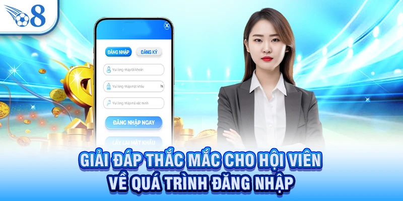 Đăng Nhập O8 - Cập Nhật 3 Bước Làm Chuẩn Trên Mọi Thiết Bị 3 Giải đáp thắc mắc cho hội viên về quá trình đăng nhập