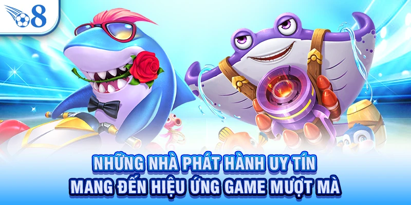 Bắn Cá O8: Hành Trình Chinh Phục Đại Dương Huyền Bí 2 Những nhà phát hành uy tín mang đến hiệu ứng game mượt mà